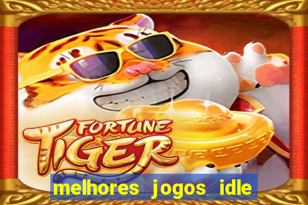 melhores jogos idle para android